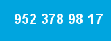 952 378 98 17